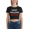 Lead, Follow, Switch Form-Fitting Crop Top