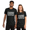 Chaînés and Whips Excite Me Unisex T-Shirt