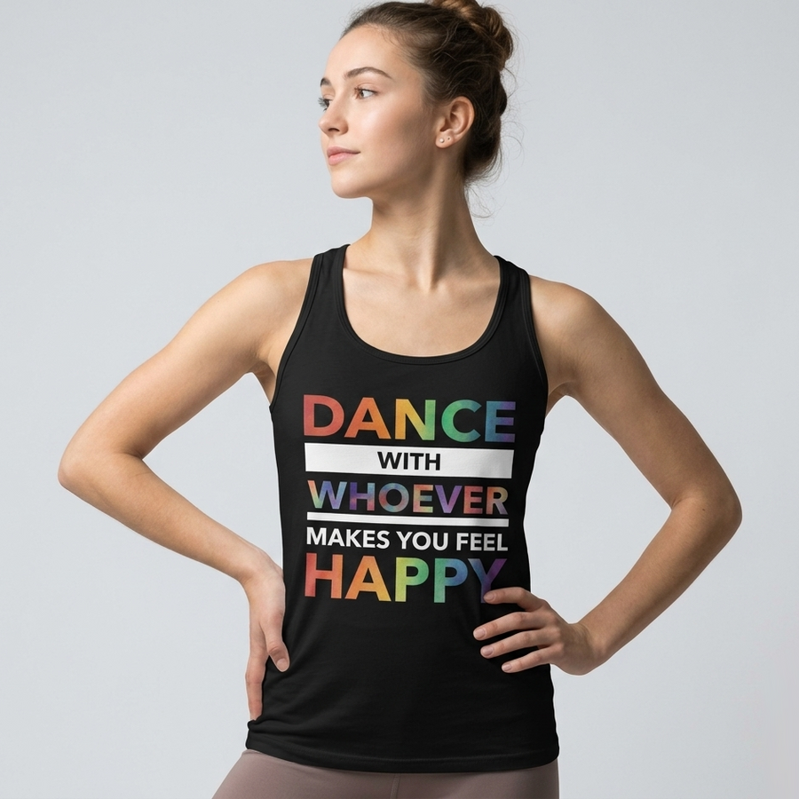 Dance With Whoever Makes You Feel Happy PRIDE EDITION Unisex Tank Top