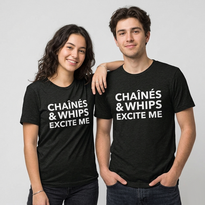 Chaînés and Whips Excite Me Unisex T-Shirt