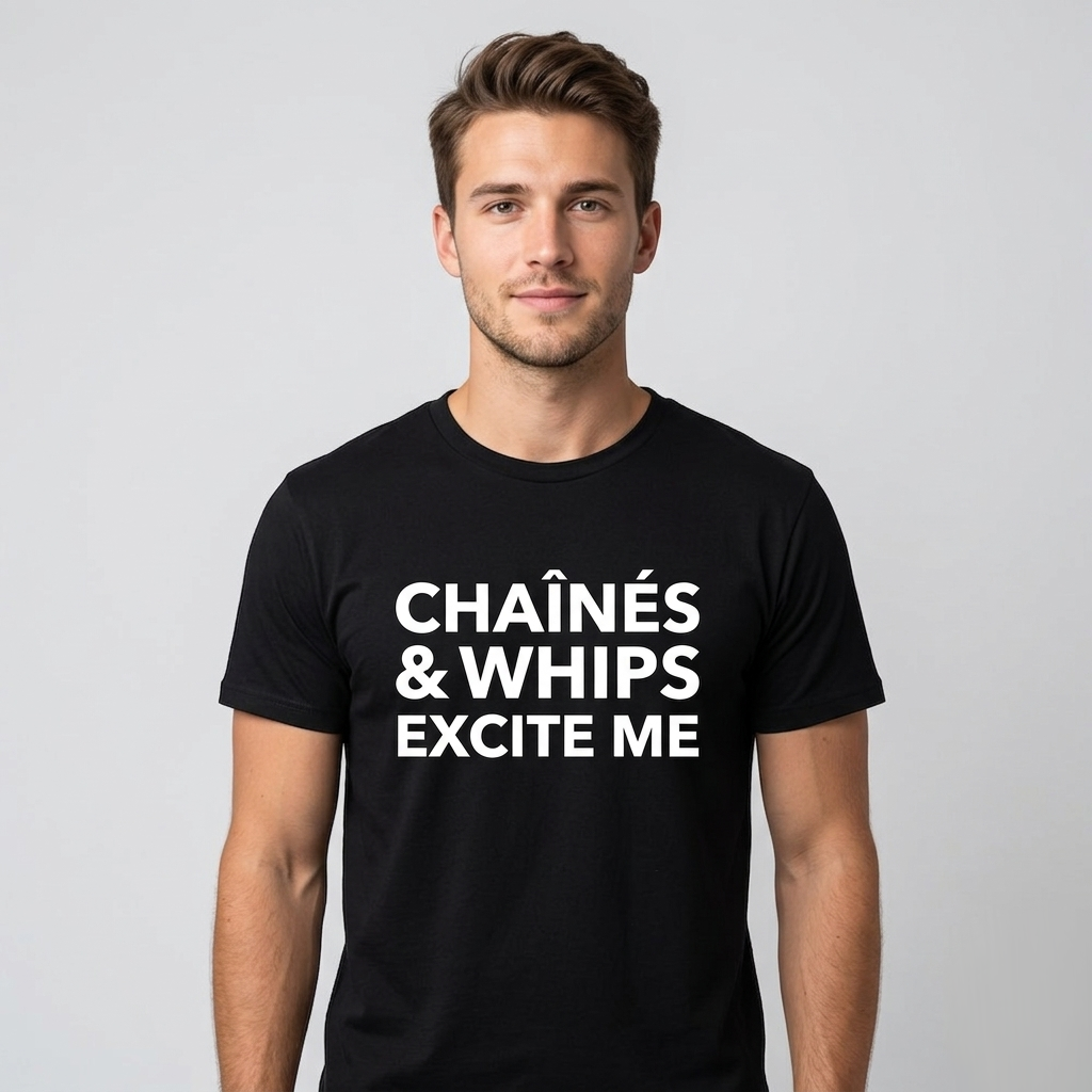 Chaînés and Whips Excite Me Unisex T-Shirt