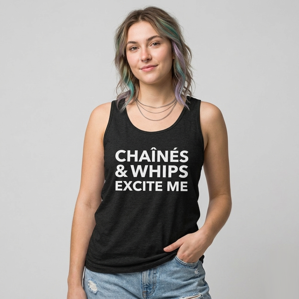 Chaînés And Whips Excite Me Unisex Tank Top