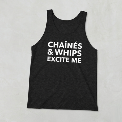 Chaînés And Whips Excite Me Unisex Tank Top