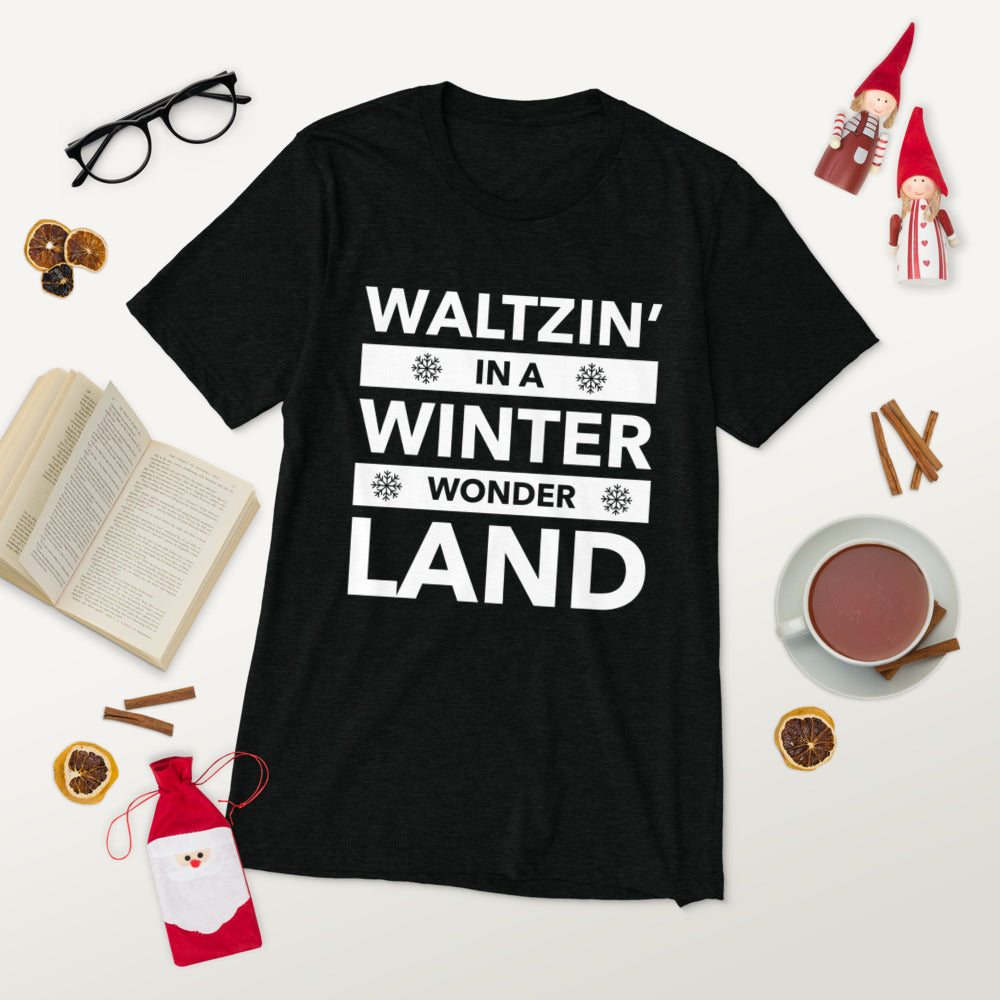 Waltzin' in a Winter Wonder Land Unisex T-Shirt