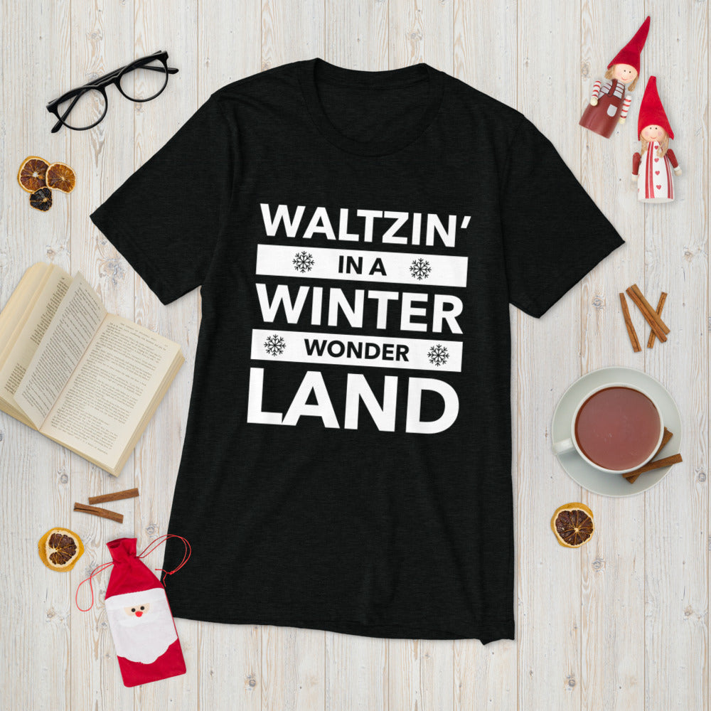 Waltzin' in a Winter Wonder Land Unisex T-Shirt