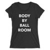 Body by Ballroom Form-Fitting T-Shirt