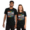 Dance with Happy PRIDE EDITION Unisex T-Shirt