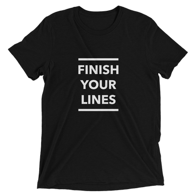 Finish Your Lines Unisex T-Shirt