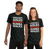 Grocery Aisles are for Rumba Walks Unisex T-Shirt
