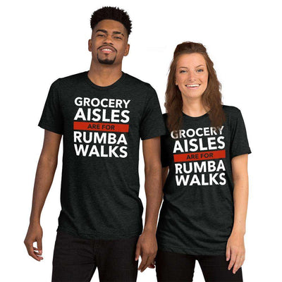 Grocery Aisles are for Rumba Walks Unisex T-Shirt
