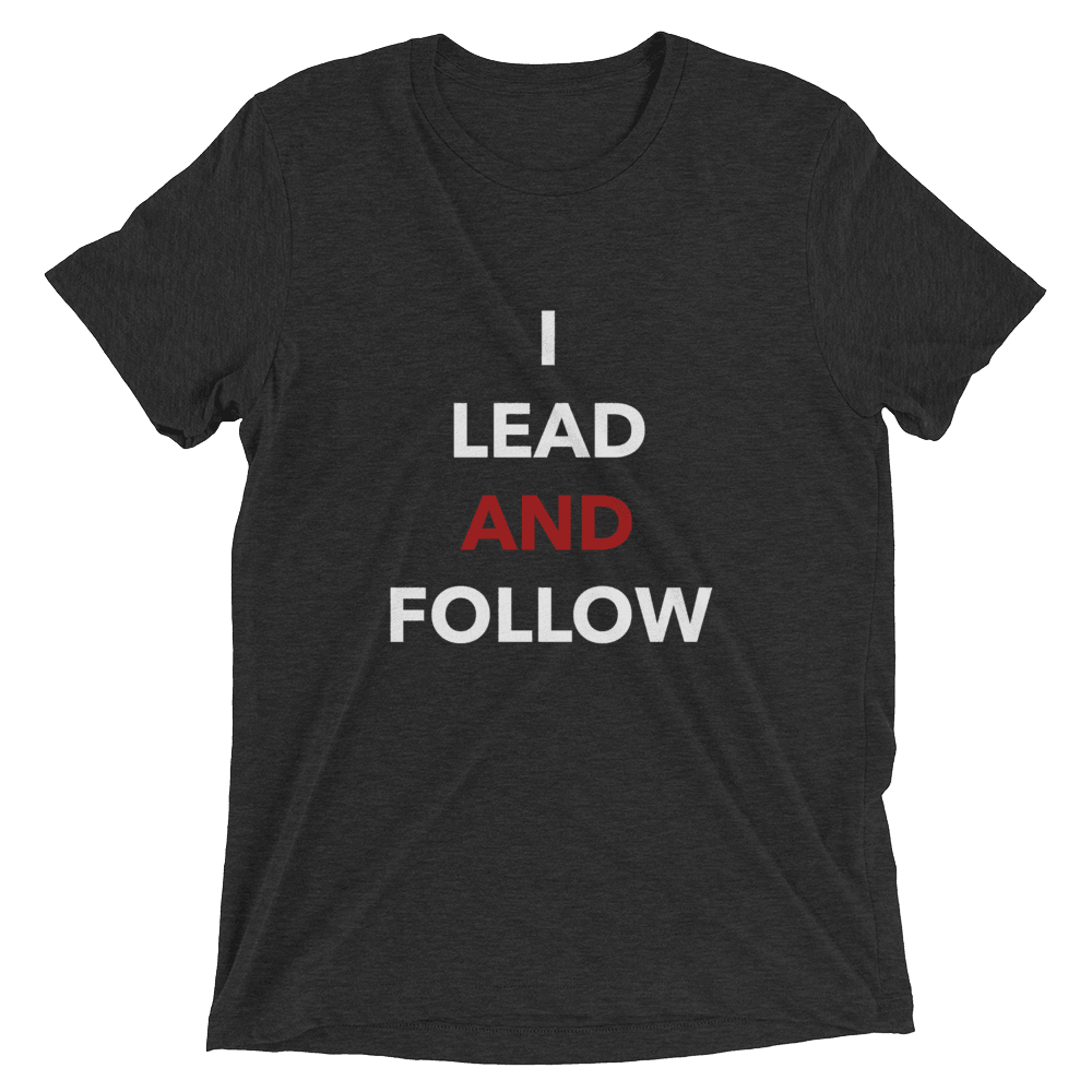 Lead and Follow Unisex T-Shirt