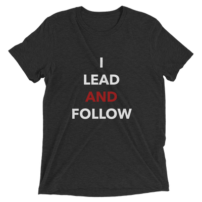 Lead and Follow Unisex T-Shirt