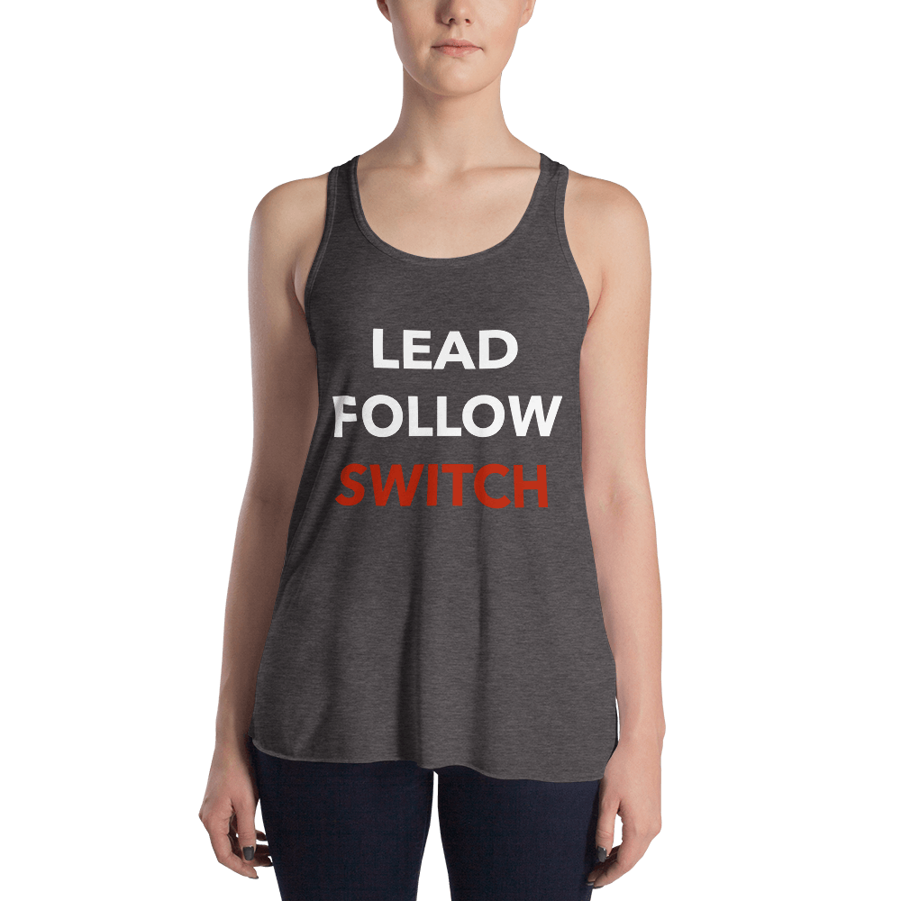 Lead, Follow, Switch Form-Fitting Racerback Tank