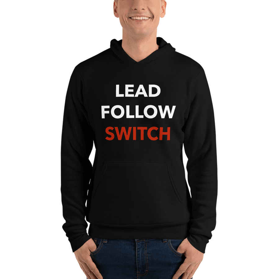 Lead, Follow, Switch Unisex Hoodie