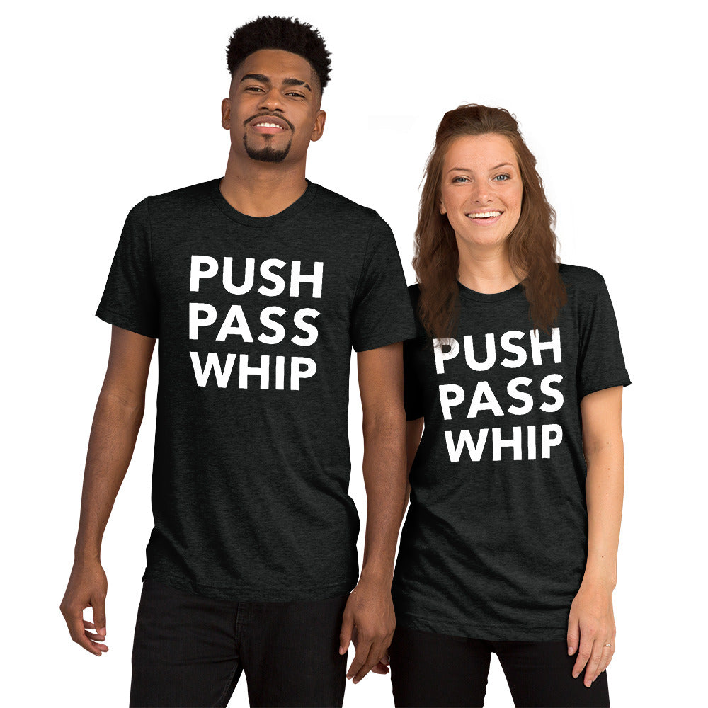 Push Pass Whip Unisex T-Shirt