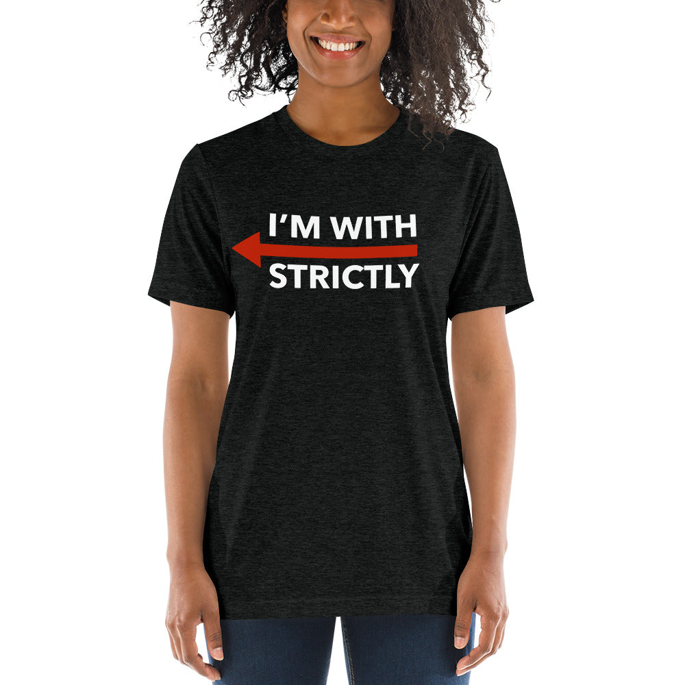 I'm With Strictly LEFT SIDE Unisex T-Shirt