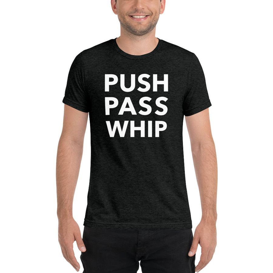 Push Pass Whip Unisex T-Shirt