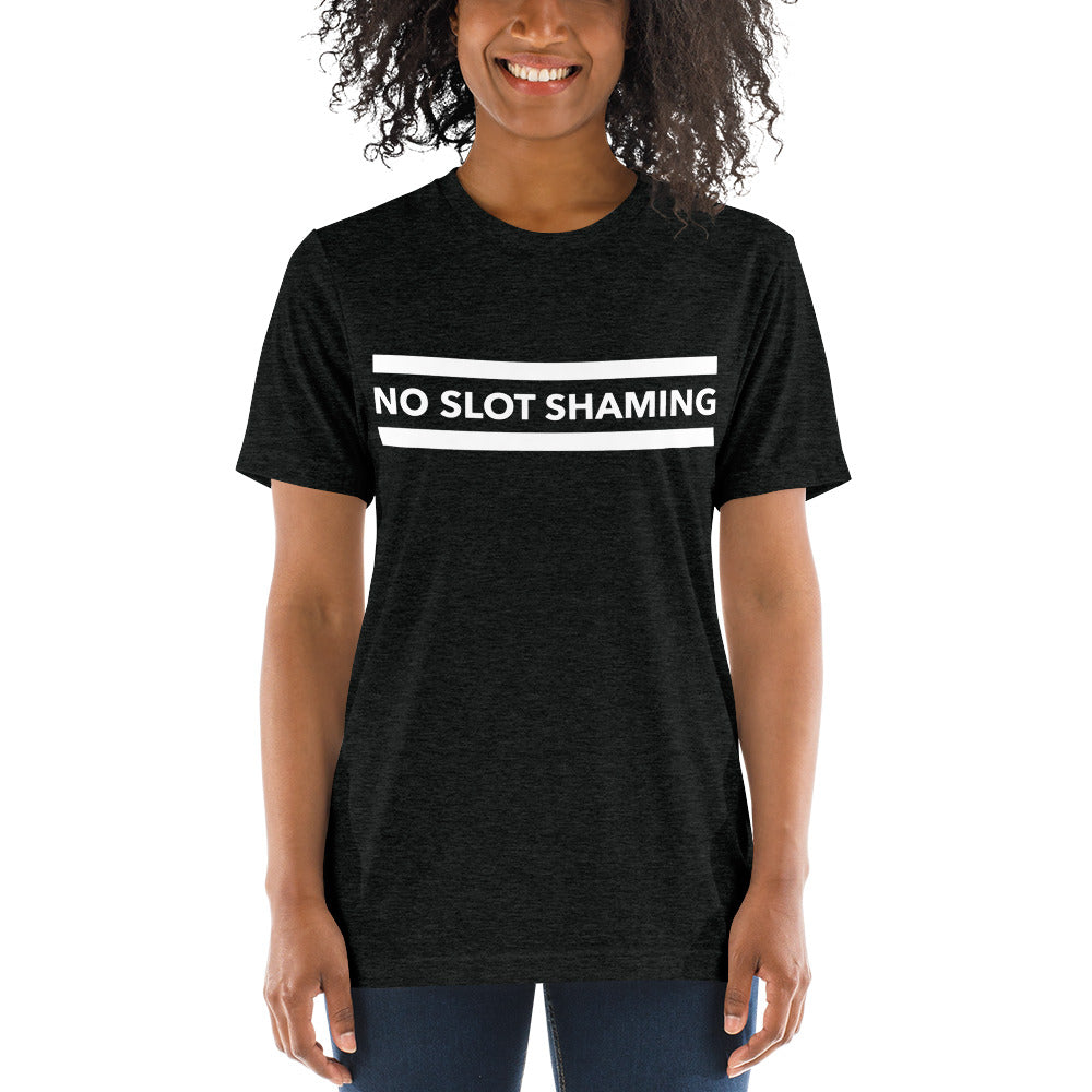 No Slot Shaming Unisex T-Shirt