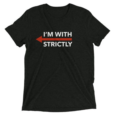 I'm With Strictly LEFT SIDE Unisex T-Shirt